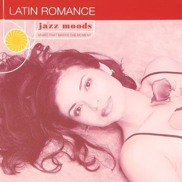 Jazz Moods: Latin Romance by Various Artists - album cover