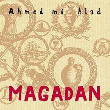 Magadan by Ahmed má hlad - album cover