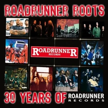 Roadrunner Roots: 30 Years of Roadrunner Records by Various Artists - album cover