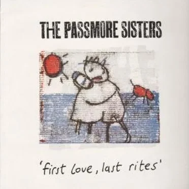 First Love, Last Rites by The Passmore Sisters - album cover