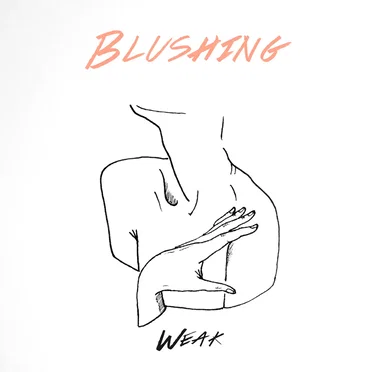 Weak by Blushing - album cover