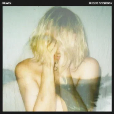 Heaven by Friends of Friends - album cover