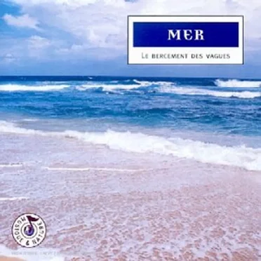 Mer : Le Bercement des vagues by [nature sounds] - album cover