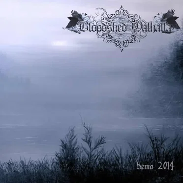 Demo 2014 by Bloodshed Walhalla - album cover