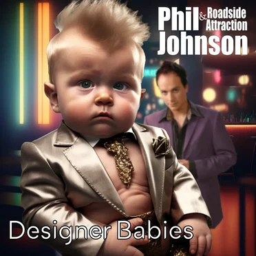 Designer Babies by Phil Johnson and Roadside Attraction - album cover