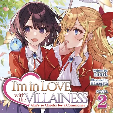 I’m in Love With the Villainess: She’s So Cheeky for a Commoner, Novel 2 by Inori. - album cover