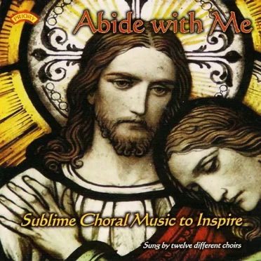 Abide With Me: Sublime Choral Music to Inspire by Various Artists - album cover