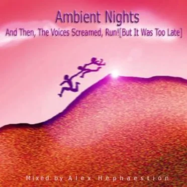 Ambient Nights - And Then, The Voices Screamed, Run! [But It Was Too Late] by Various Artists - album cover