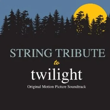 String Tribute to Twilight: Original Motion Picture Soundtrack