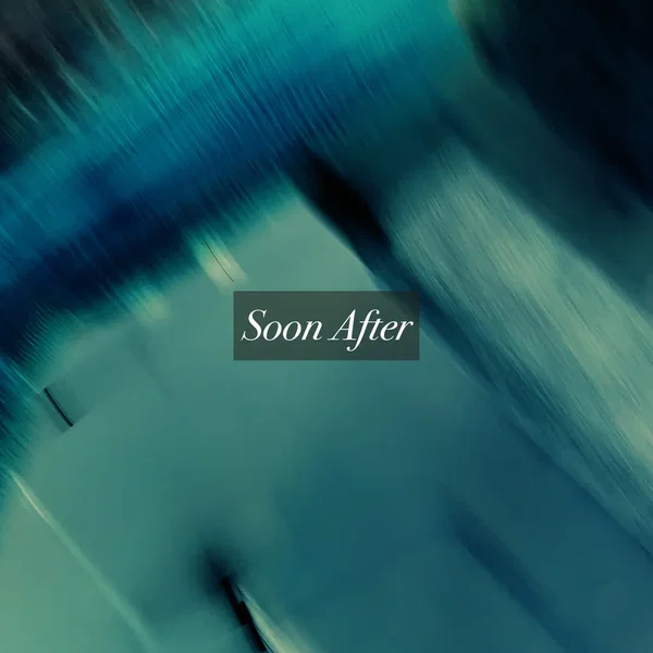 Soon After
