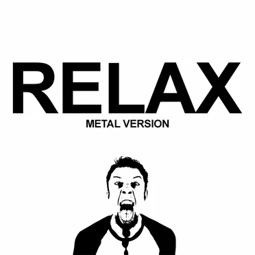 Relax (Metal Version)