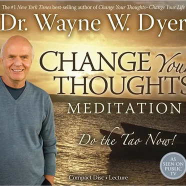 Change Your Thoughts Meditation by Dr. Wayne W. Dyer - album cover