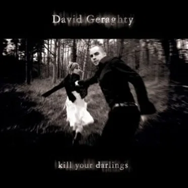 Kill Your Darlings by Dave Geraghty - album cover