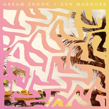 Sun Marquee by Abram Shook - album cover