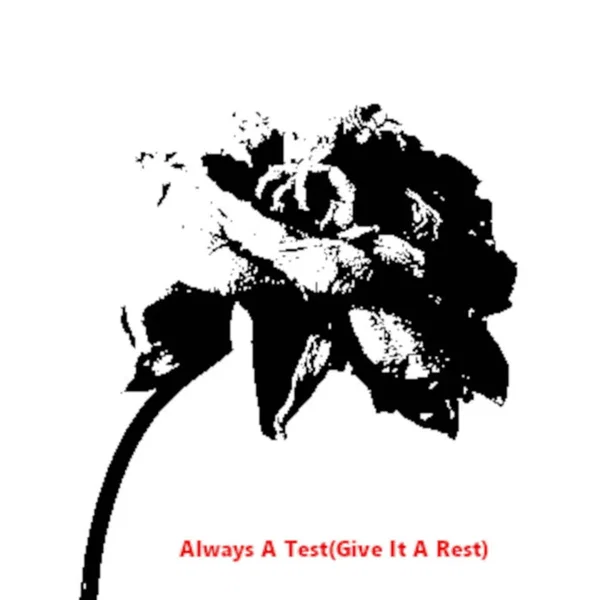 Always a Test (Give It a Rest)