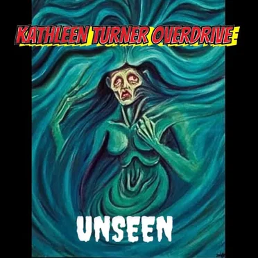 Unseen by Kathleen Turner Overdrive - album cover