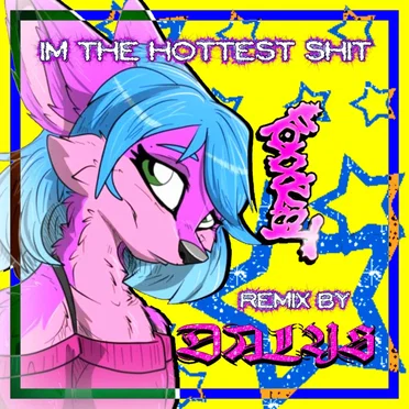 Im the hottest shit! (DALYS remix) by foxxlust - album cover