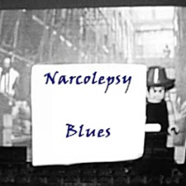 Narcolepsy Blues
