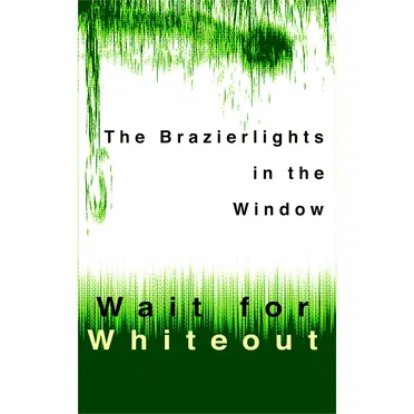 Wait for Whiteout EP by The Brazierlights in the Window - album cover