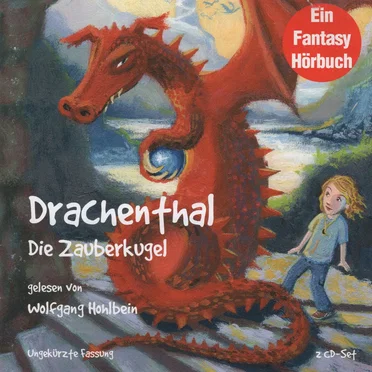 Drachenthal: Die Zauberkugel by Wolfgang Hohlbein - album cover