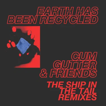Earth Has Been Recycled - The Ship in the Tail Remixes