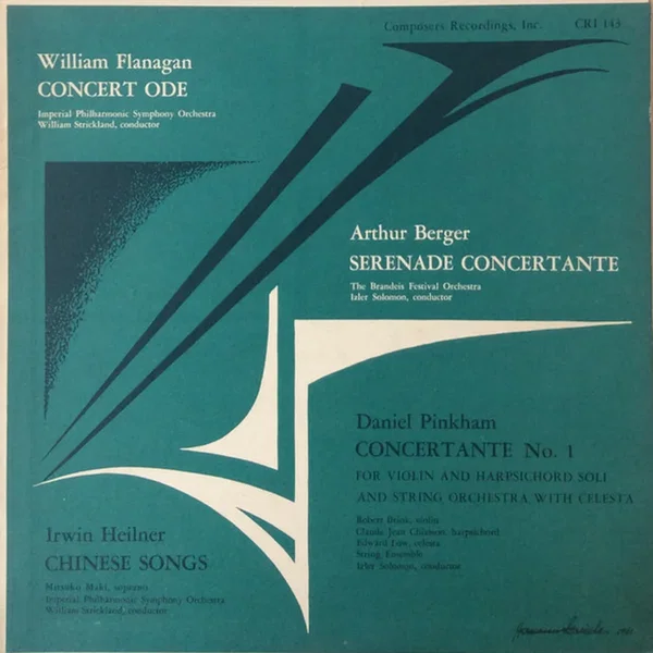 Flanagan: Concert Ode / Heilner: Chinese Songs / Pinkham: Concertante no. 1 / Berger: Serenade Concertante