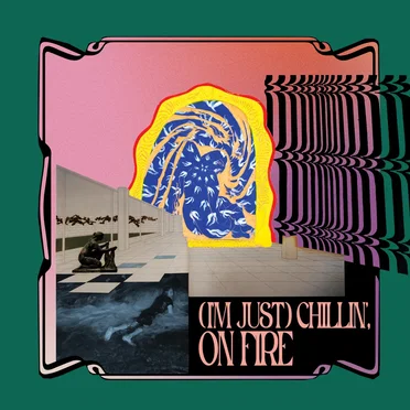 (I’m Just) Chillin’, on Fire
