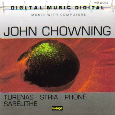 Turenas / Stria / Phoné / Sabelithe by John Chowning - album cover
