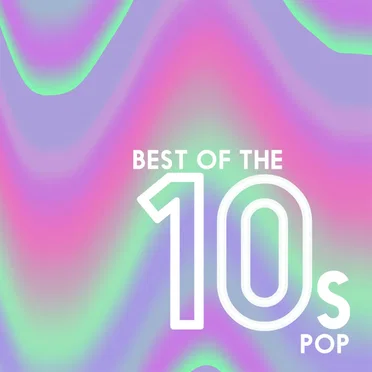 Best of the 10s: Pop by Various Artists - album cover