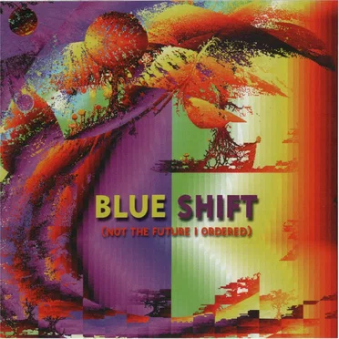 Not The Future I Ordered by Blue Shift - album cover