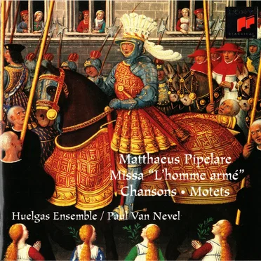 Missa “L’homme armé” / Chansons / Motets