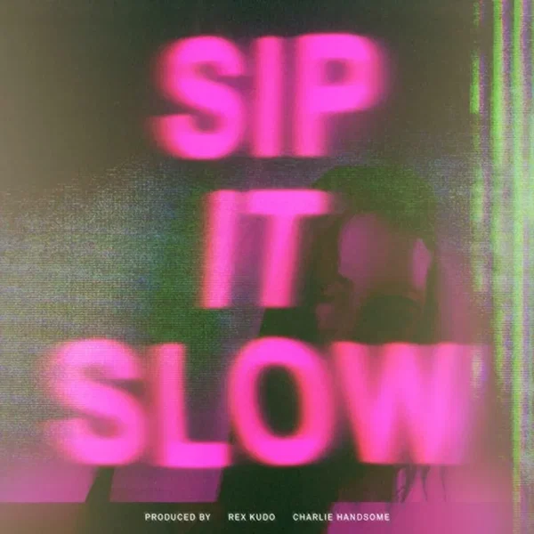 SIP IT SLOW