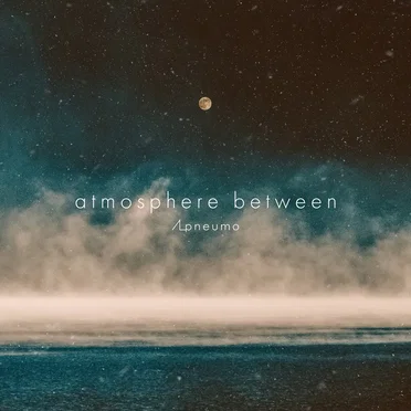 atmosphere between by Apneumo - album cover