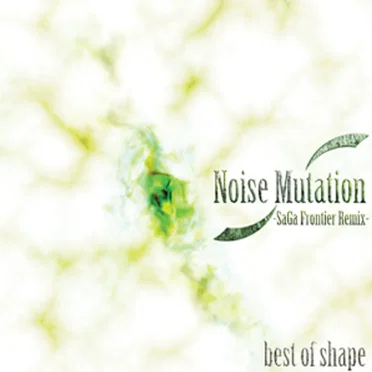 Noise Mutation -SaGa Frontier Remix-