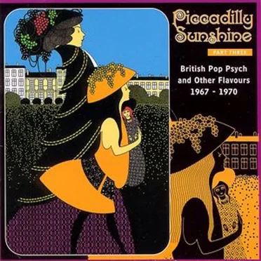 Piccadilly Sunshine Part Three: British Pop Psych and Other Flavours 1967 - 1970 by Various Artists - album cover