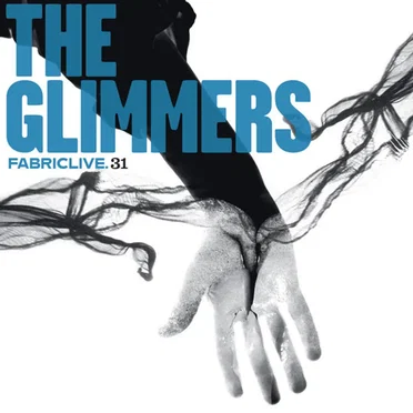 FabricLive 31: The Glimmers