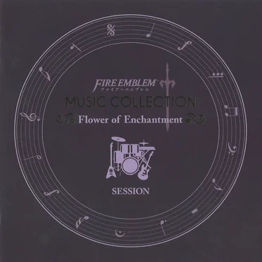 FIRE EMBLEM MUSIC COLLECTION: SESSION ~Flower of Enchantment~ by Various Artists - album cover