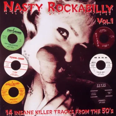 Nasty Rockabilly, Vol.1: 14 Insane Killer Tracks From the 50’s by Various Artists - album cover