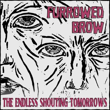 The Endless Shouting Tomorrows