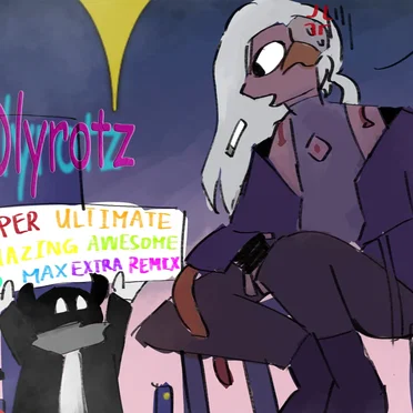 Dlyrotz -SUPER ULTIMATE AMAZING AWESOME PRO MAX EXTRA REMIX- by Likey - album cover