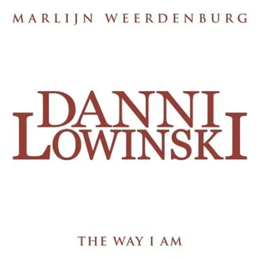 Danni Lowinski: The Way I Am by Marlijn Weerdenburg - album cover