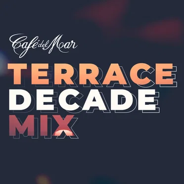 Café Del Mar: Terrace Decade Mix by Various Artists - album cover