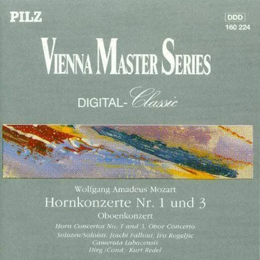 Mozart Horn Concerti, No.1 in D Major KV 412 and No.3 in E Flat Major KV 447 - Oboe Concerto in C Major KV 314