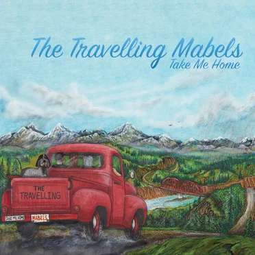 Take Me Home by The Travelling Mabels - album cover