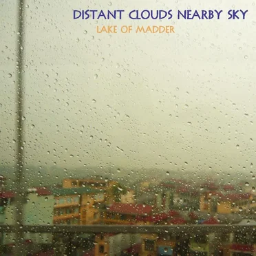 Distant clouds nearby sky by Lake of Madder - album cover