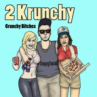 Crunchy Bitches by 2Krunchy - album cover