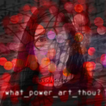 What Power Art Thou?