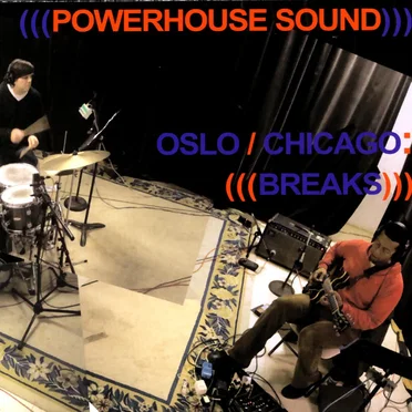Chicago/Oslo Breaks by Powerhouse Sound - album cover