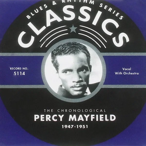 Blues & Rhythm Series: The Chronological Percy Mayfield 1947-1951