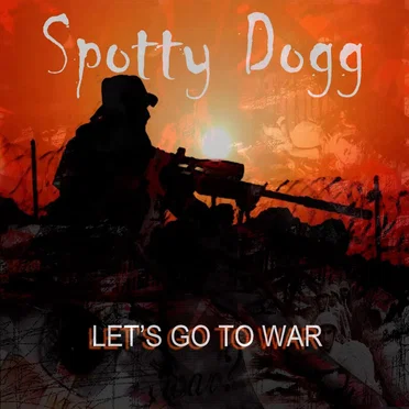 Let's Go To War by Spotty Dogg - album cover